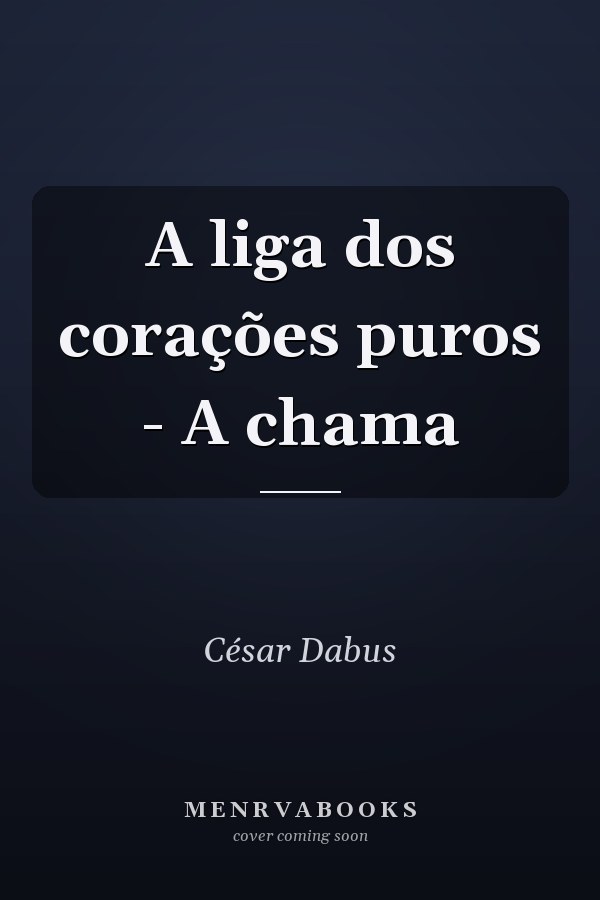 A liga dos corações puros - A chama