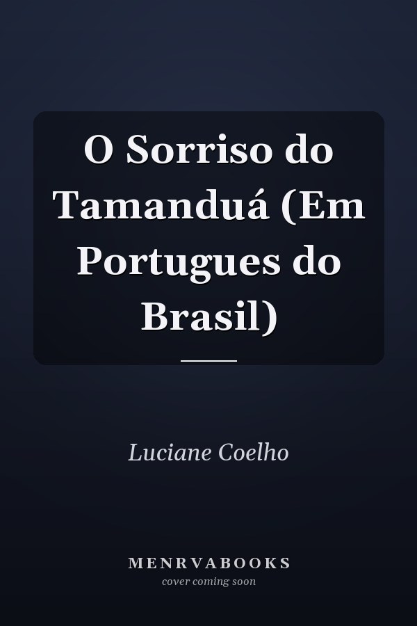 O Sorriso do Tamanduá (Em Portugues do Brasil)
