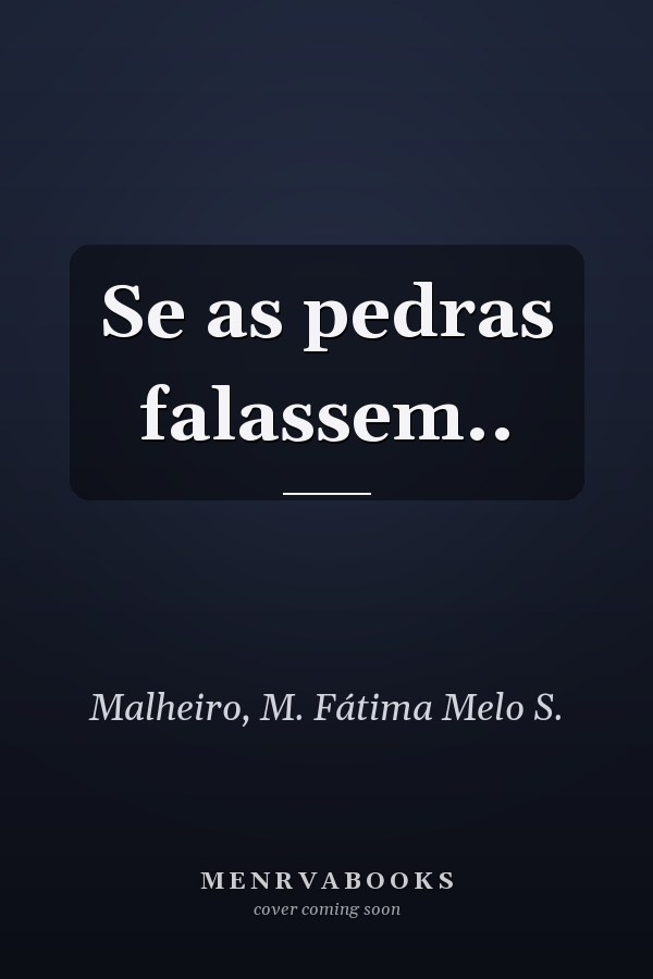 Se as pedras falassem..