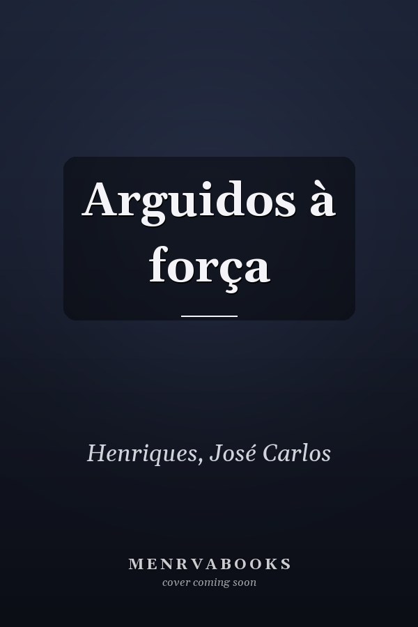 Arguidos à força