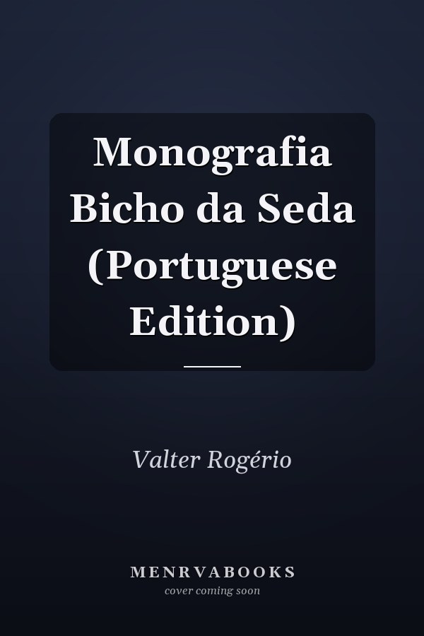 Monografia Bicho da Seda (Portuguese Edition)