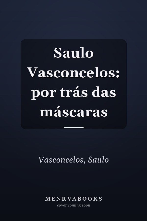 Saulo Vasconcelos: por trás das máscaras
