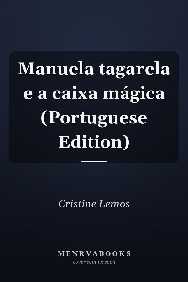 Manuela tagarela e a caixa mágica (Portuguese Edition)