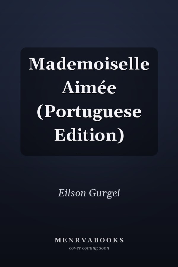 Mademoiselle Aimée (Portuguese Edition)