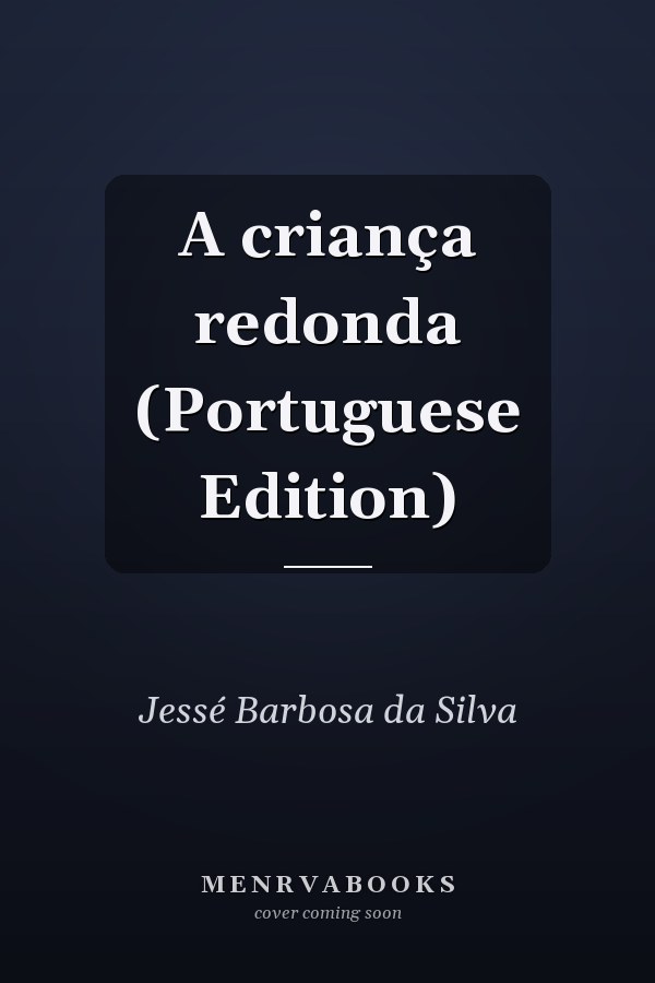 A criança redonda (Portuguese Edition)