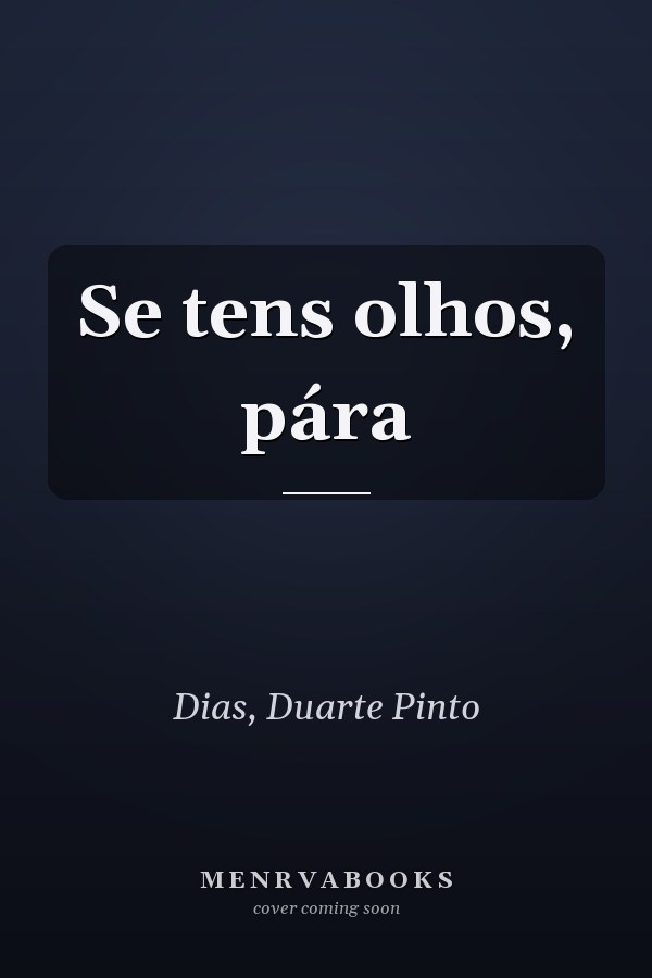 Se tens olhos, pára