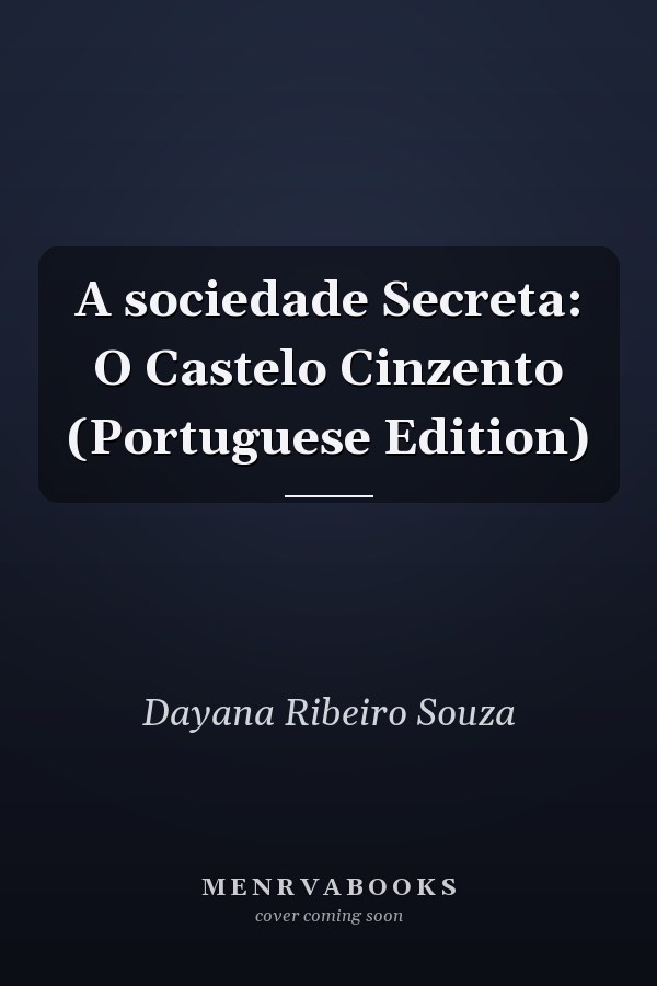 A sociedade Secreta: O Castelo Cinzento (Portuguese Edition)