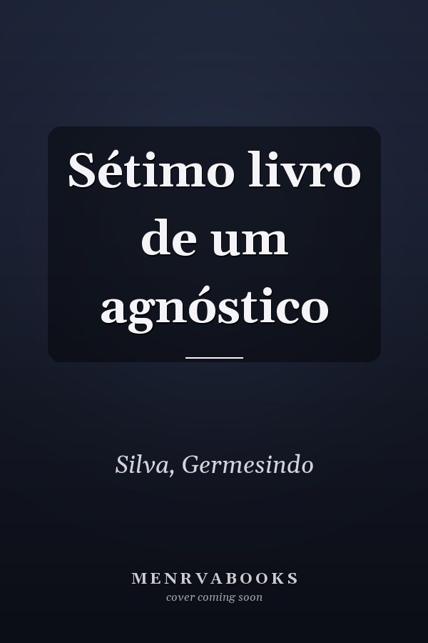 Sétimo livro de um agnóstico