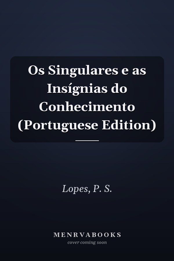 Os Singulares e as Insígnias do Conhecimento (Portuguese Edition)