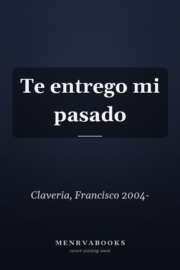 Te entrego mi pasado