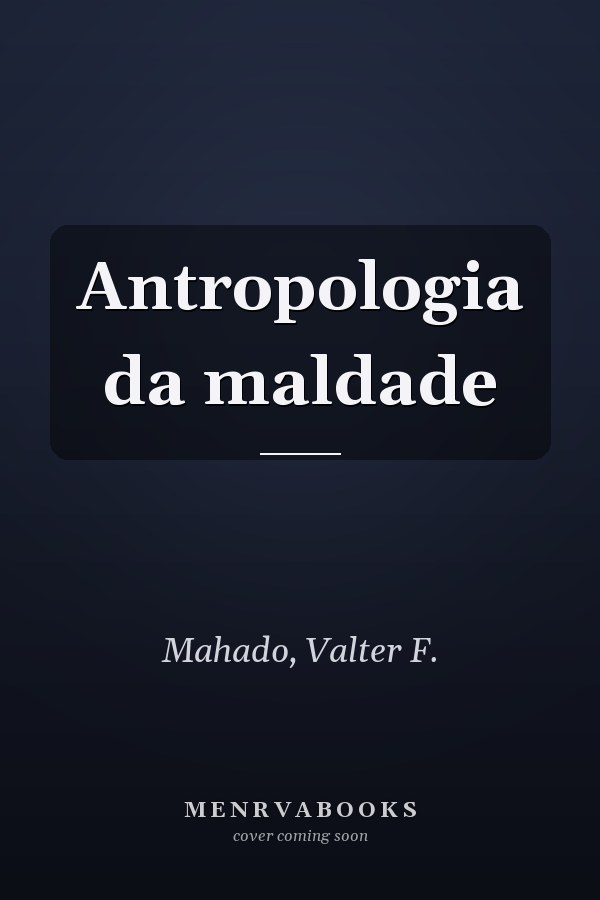 Antropologia da maldade