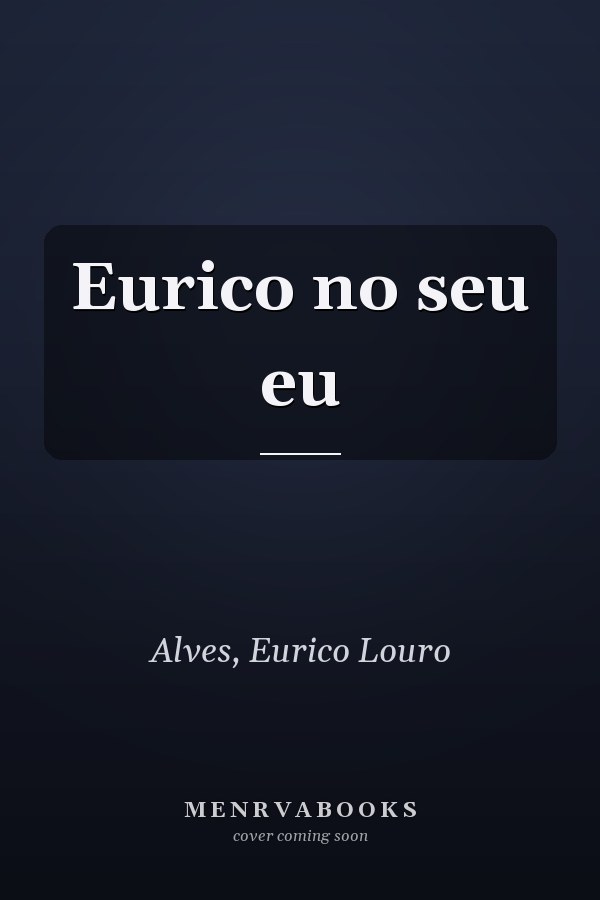 Eurico no seu eu