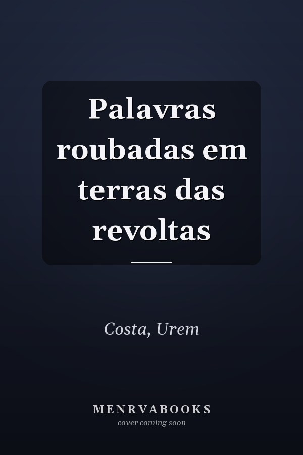 Palavras roubadas em terras das revoltas