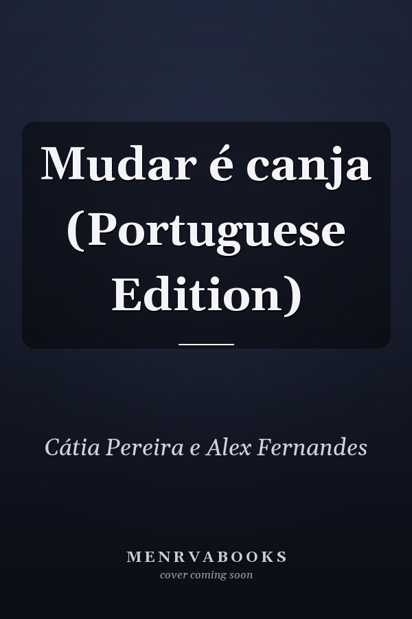 Mudar é canja (Portuguese Edition)