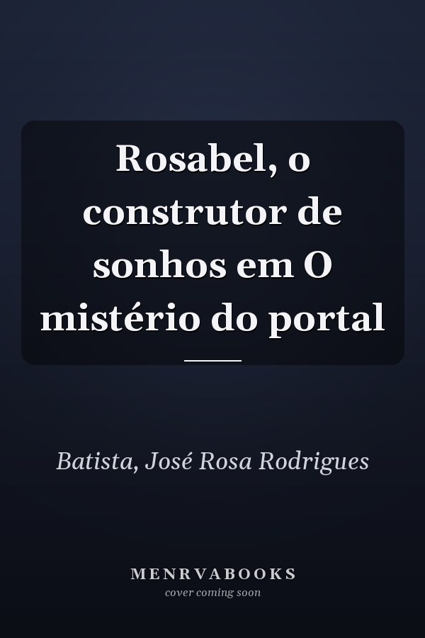 Rosabel, o construtor de sonhos em O mistério do portal