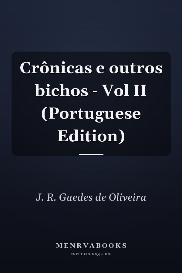 Crônicas e outros bichos - Vol II (Portuguese Edition)