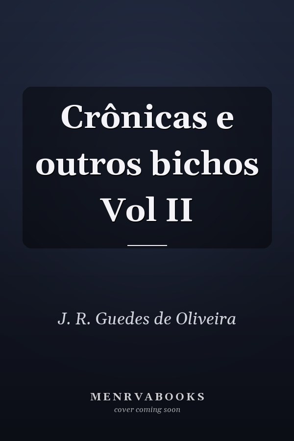 Crônicas e outros bichos Vol II