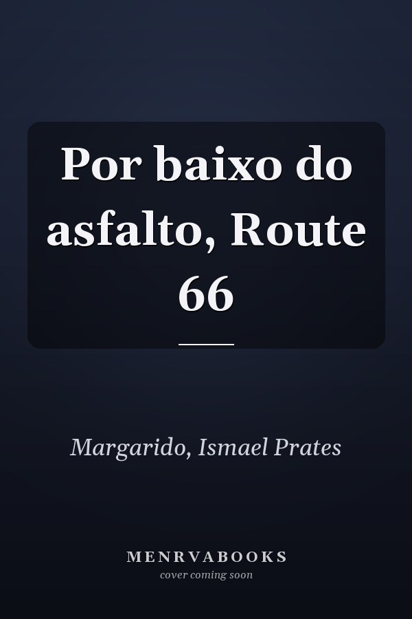 Por baixo do asfalto, Route 66