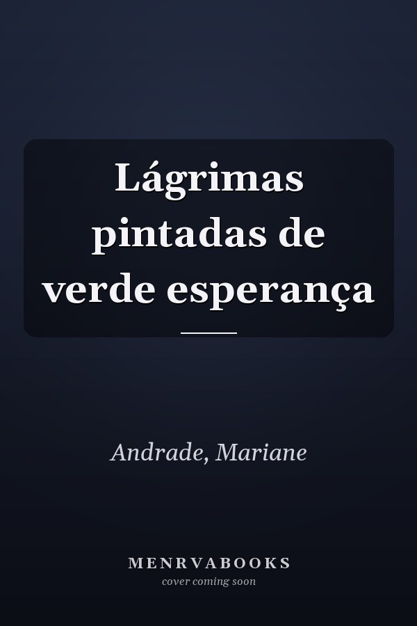 Lágrimas pintadas de verde esperança