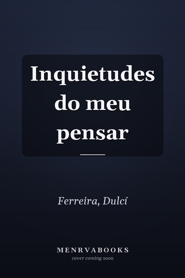 Inquietudes do meu pensar