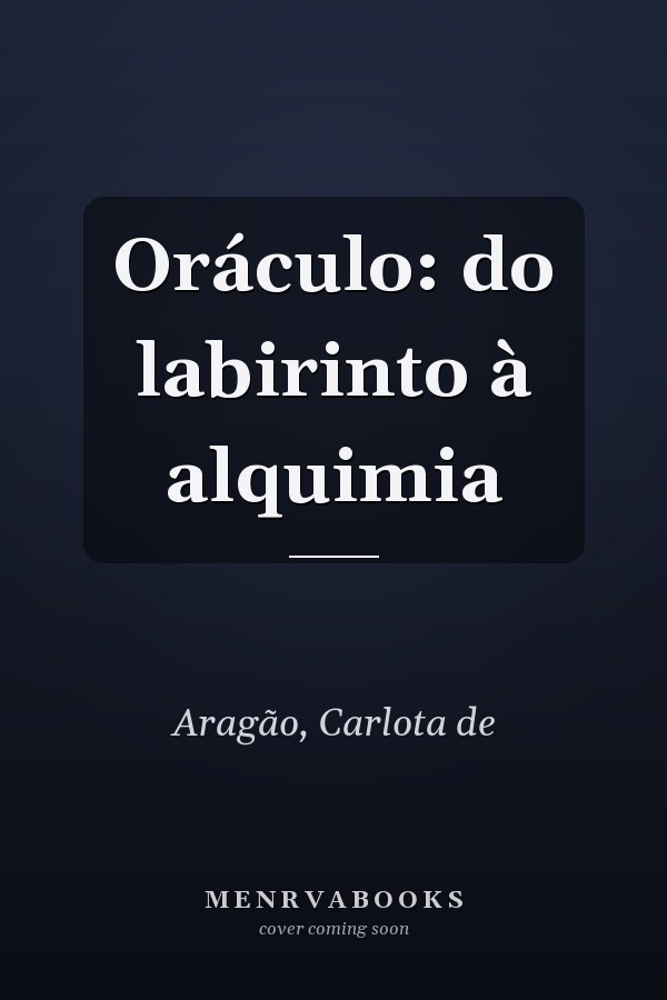 Oráculo: do labirinto à alquimia