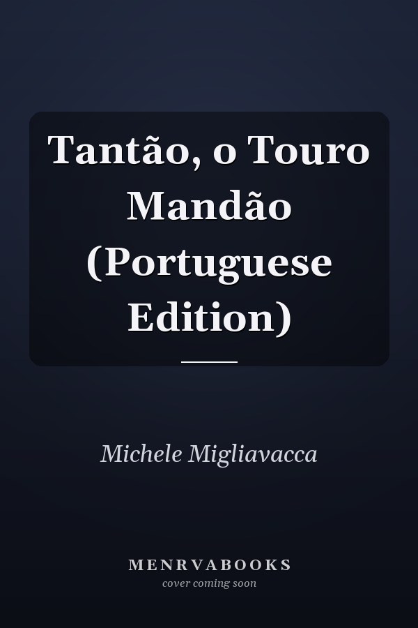 Tantão, o Touro Mandão (Portuguese Edition)