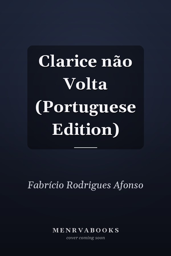Clarice não Volta (Portuguese Edition)