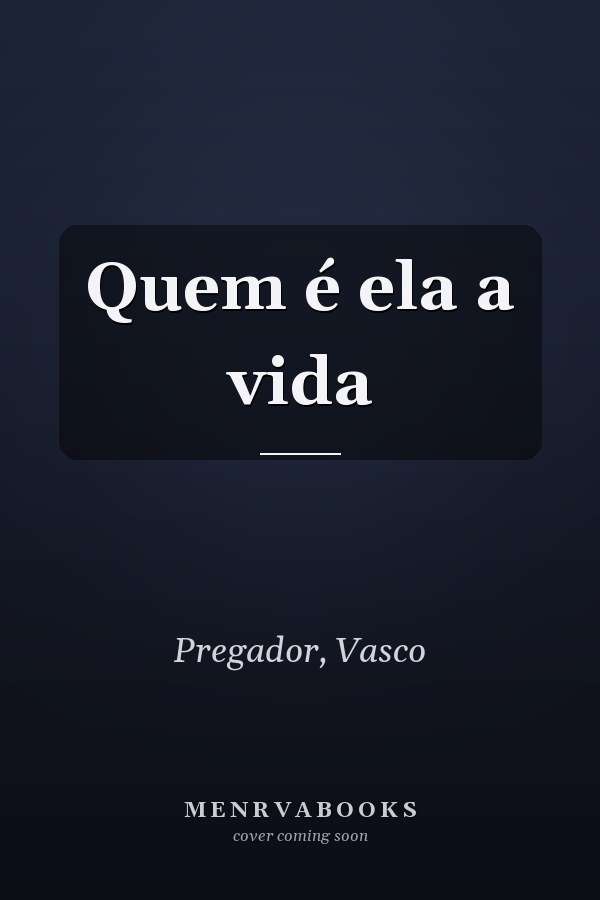 Quem é ela a vida