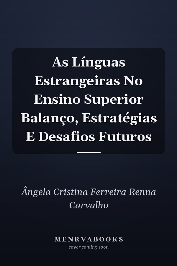 As Línguas Estrangeiras No Ensino Superior Balanço, Estratégias E Desafios Futuros