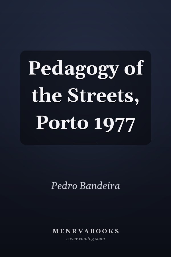 Pedagogy of the Streets, Porto 1977