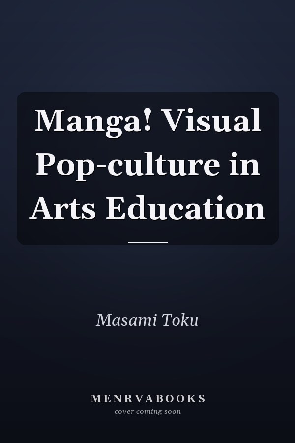 Manga! Visual Pop-culture in Arts Education