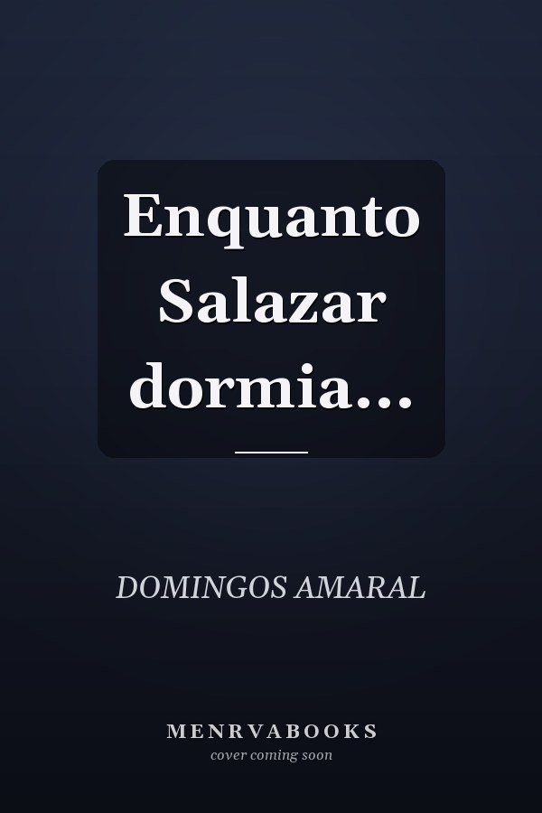 Enquanto Salazar dormia...