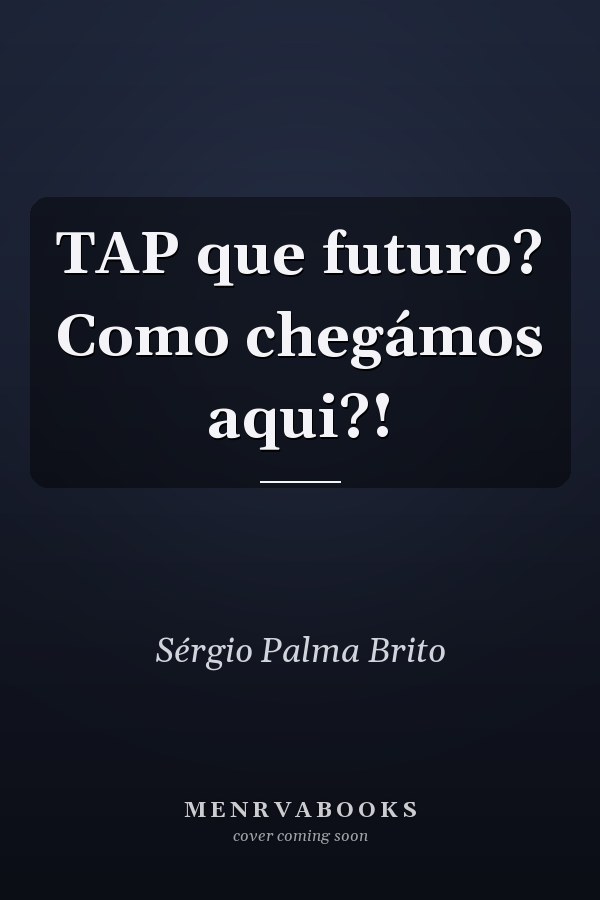 TAP que futuro? Como chegámos aqui?!