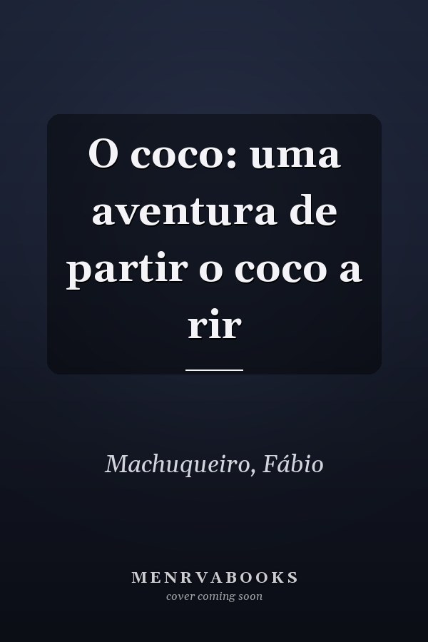 O coco: uma aventura de partir o coco a rir