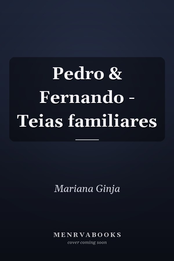 Pedro & Fernando - Teias familiares