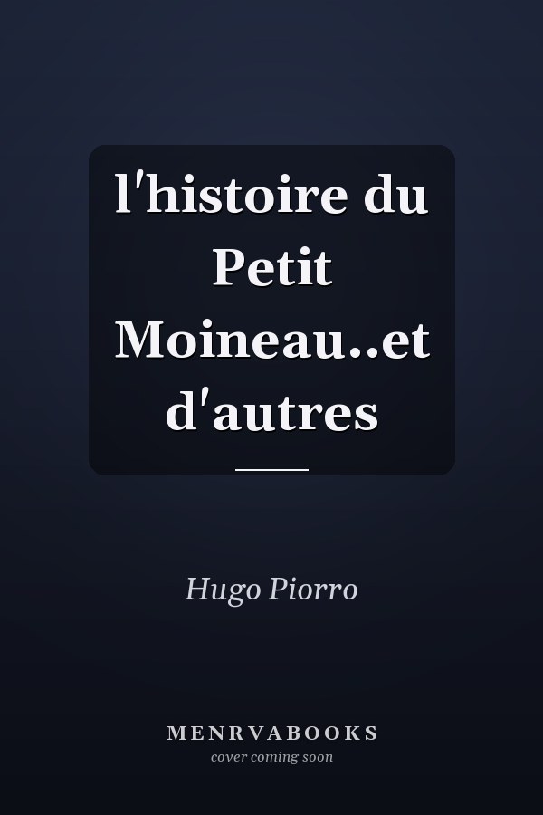 l'histoire du Petit Moineau..et d'autres
