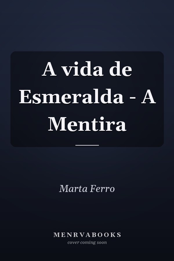A vida de Esmeralda - A Mentira