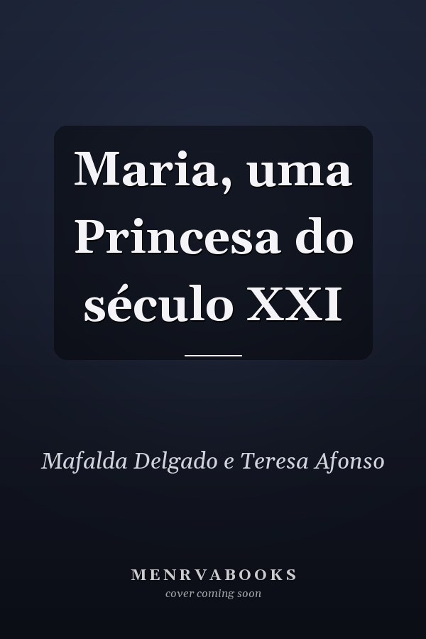 Maria, uma Princesa do século XXI