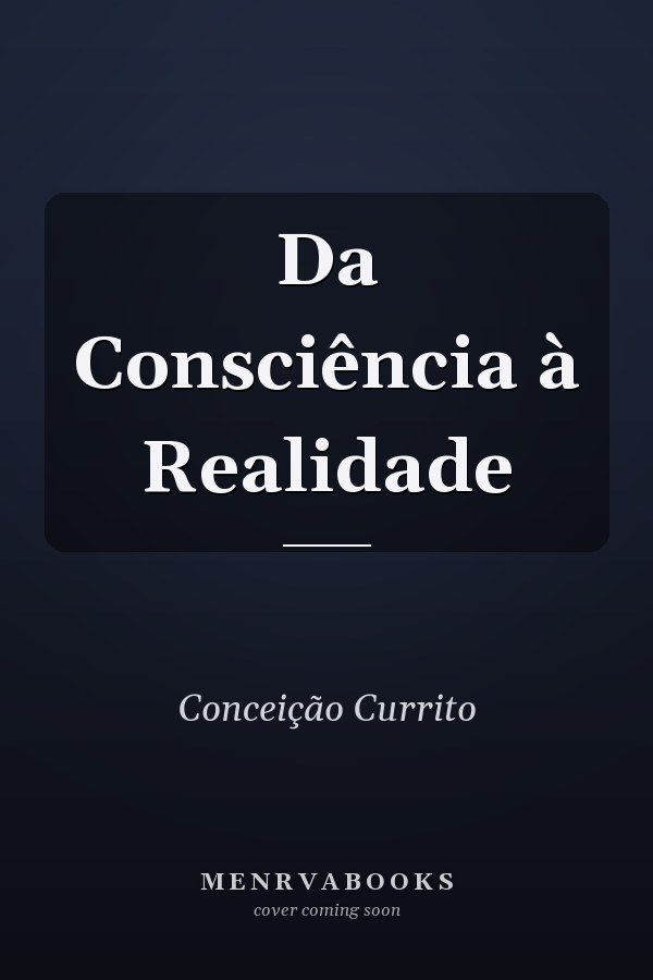 Da Consciência à Realidade