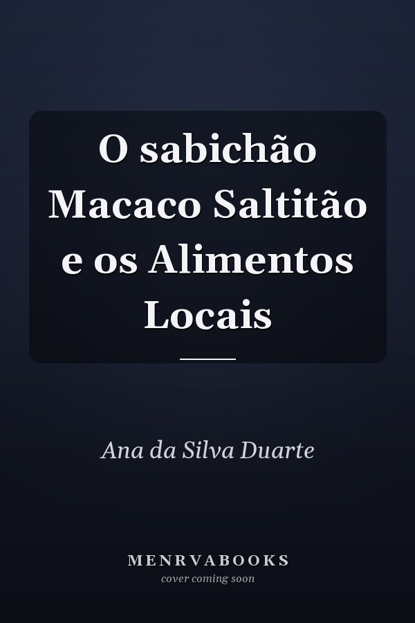 O sabichão Macaco Saltitão e os Alimentos Locais