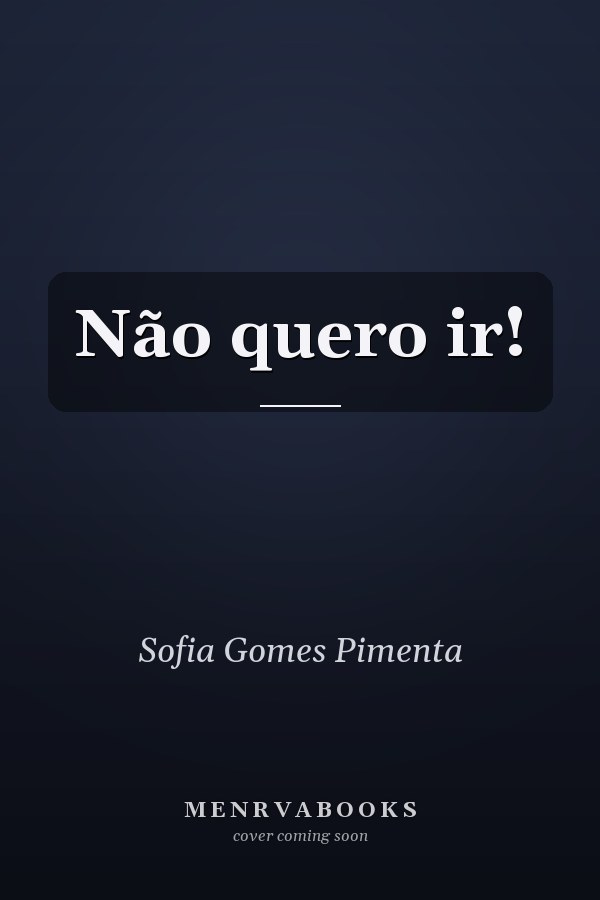 Não quero ir!