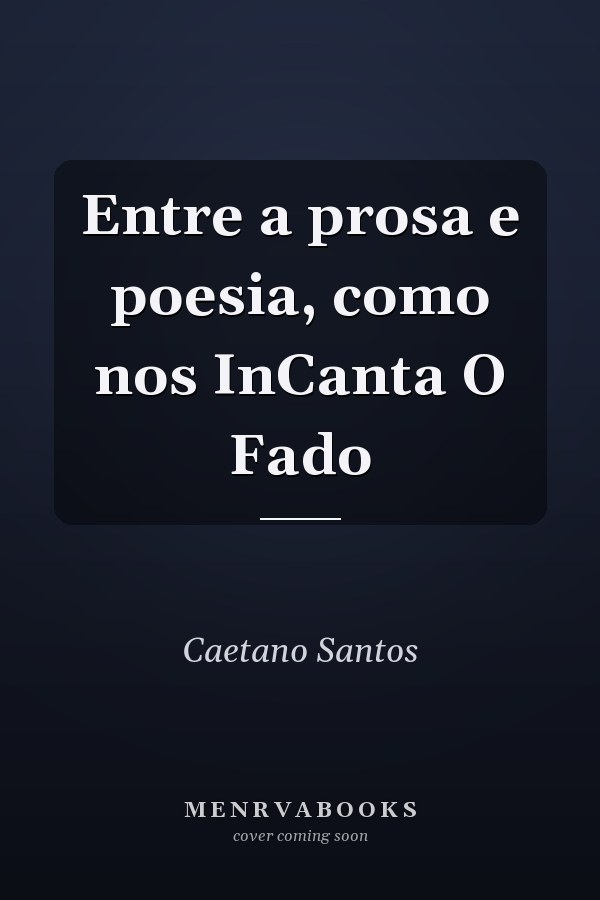 Entre a prosa e poesia, como nos InCanta O Fado