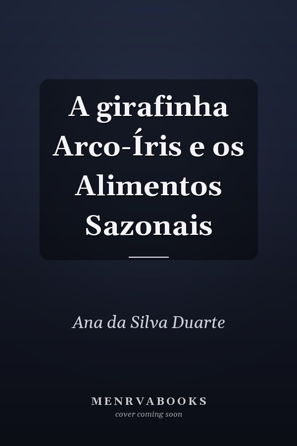 A girafinha Arco-Íris e os Alimentos Sazonais