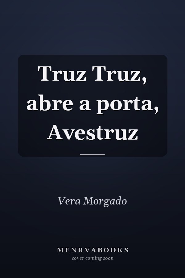 Truz Truz, abre a porta, Avestruz
