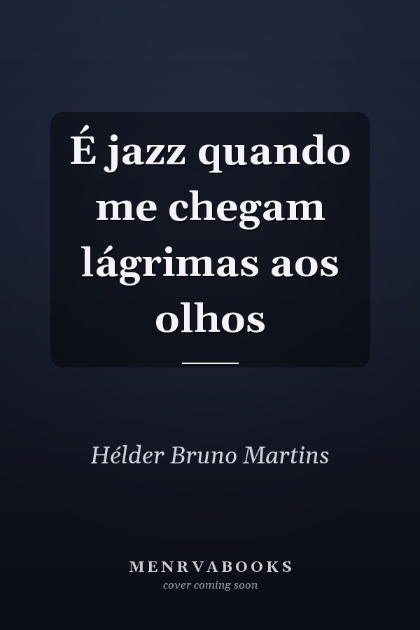 É jazz quando me chegam lágrimas aos olhos