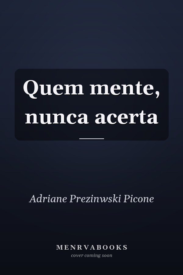 Quem mente, nunca acerta