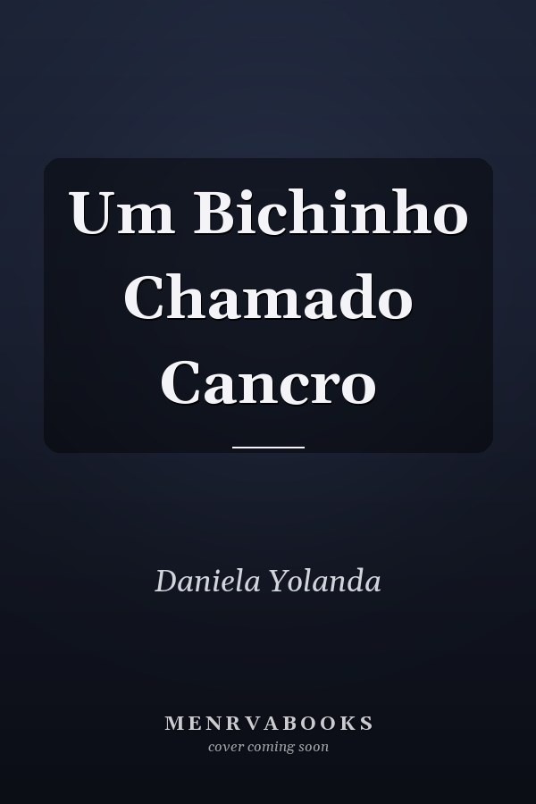 Um Bichinho Chamado Cancro