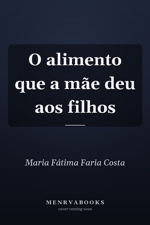 O alimento que a mãe deu aos filhos