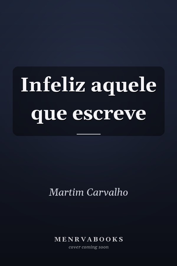 Infeliz aquele que escreve