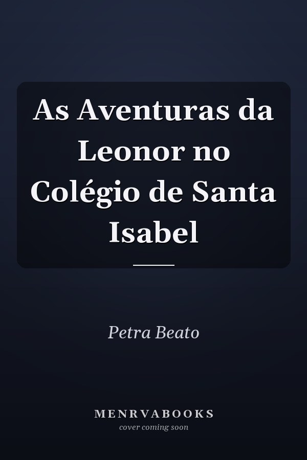 As Aventuras da Leonor no Colégio de Santa Isabel